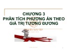 Bài giảng Kinh tế kỹ thuật - Chương 3: Phân tích phương án theo giá trị tương đương