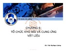 Bài giảng Tổ chức thi công: Chương 6 - Trần Nguyễn Ngọc Cương