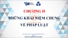 Bài giảng Pháp luật đại cương - Chương 2:  Những khái niệm chung về pháp luật