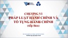 Bài giảng Pháp luật đại cương - Chương 6: Pháp luật hành chính và tố tụng hành chính (tt)