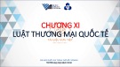 Bài giảng Pháp luật đại cương - Chương 11: Luật thương mại quốc tế