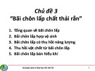 Bài giảng Quản lý tổng hợp chất thải rắn: Chủ đề 3 - Bãi chôn lấp chất thải rắn