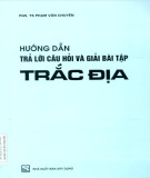 Thực hành trắc địa: Sổ tay hướng dẫn trả lời câu hỏi và giải bài tập - Phần 1