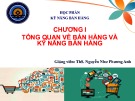 Bài giảng Kỹ năng bán hàng: Chương 1 - ThS. Nguyễn Như Phương Anh