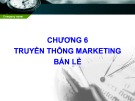 Bài giảng Quản trị marketing bán lẻ: Chương 6 - ThS. Nguyễn Như Phương Anh