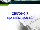 Bài giảng Quản trị marketing bán lẻ: Chương 7 - ThS. Nguyễn Như Phương Anh