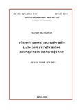 Luận án Tiến sĩ Kiến trúc: Tổ chức không gian kiến trúc làng gốm truyền thống khu vực miền Trung Việt Nam