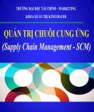 Bài giảng Quản trị chuỗi cung ứng: Chương 1 - Tổng quan về SCM