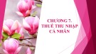 Bài giảng Thuế 1: Chương 7 - Thuế thu nhập cá nhân