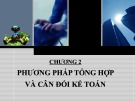 Bài giảng Nguyên lý kế toán: Chương 2 - Phương pháp tổng hợp và cân đối kế toán