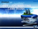 Bài giảng Quản trị marketing: Chương 4 - Chiến lược marketing cạnh tranh