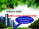 Bài giảng Quản trị marketing: Chương 3 - Hoạch định chiến lược marketing