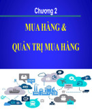 Bài giảng Quản trị chuỗi cung ứng: Chương 2 - Mua hàng và quản trị mua hàng