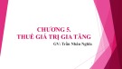 Bài giảng Thuế 1: Chương 5 - Thuế giá trị gia tăng