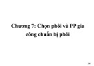 Bài giảng Công nghệ chế tạo máy: Chương 7 - TS. Nguyễn Văn Tình