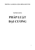 Tập bài giảng Pháp luật đại cương - Trường Cao đẳng Cộng đồng Kon Tum