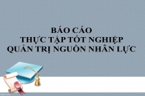 Sưu tầm 14 đề tài thực tập tốt nghiệp Quản trị nguồn nhân lực đặc sắc nhất