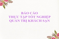 Sưu tầm 12 đề tài báo cáo thực tập tốt nghiệp Quản trị khách sạn