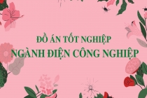 BST Đồ án tốt nghiệp ngành Điện công nghiệp 