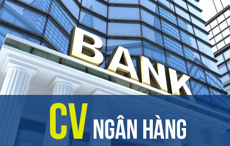 Bộ 70+ CV Ngân Hàng